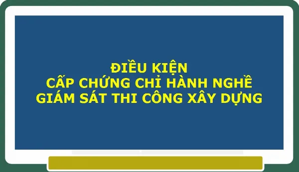 Điều kiện cấp chứng chỉ hành nghề