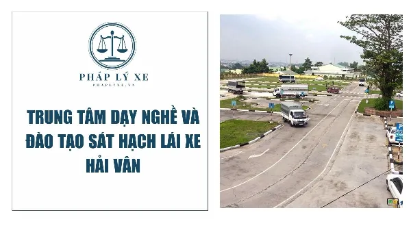 Trung Tâm Dạy Nghề và Đào Tạo Sát Hạch Lái Xe Hải Vân
